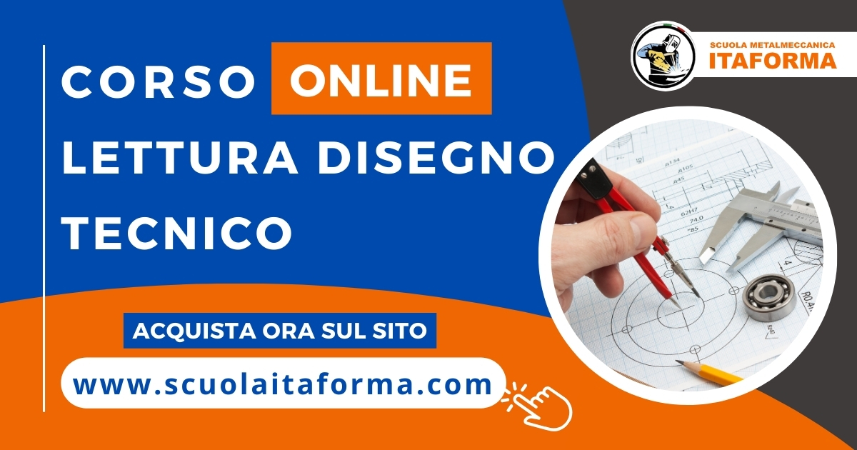 ITAFORMA - Metal Mechanical Welding Courses | Online Course Reading Technical Drawing | ItaForma School | Welding Course